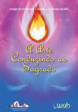 A ARTE CONDUZINDO AO SAGRADO
