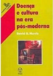 Doenças e Cultura na Era Pós-Moderna - Importado