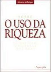 Sobre o Uso da Riqueza: o Destino Universal dos Bens - Importado