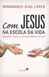 COM JESUS NA ESCOLA DA VIDA - APRENDENDO A