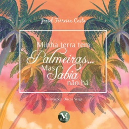 Minha terra tem palmeiras... Mas sabiá não há
