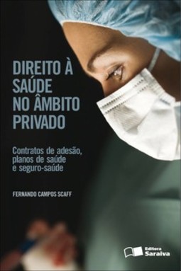 Direito à saúde no âmbito privado: contratos de adesão, planos de saúde e seguro-saúde