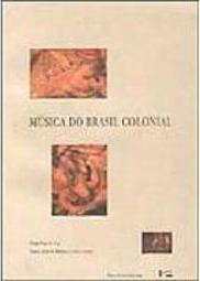 Musica do Brasil Colonial - vol. 1