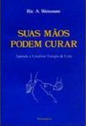 Suas Mãos Podem Curar: Aprenda a Canalizar Energia de Cura