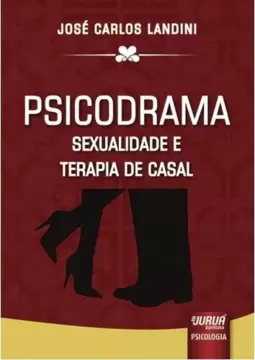 Psicodrama - Sexualidade e Terapia de Casal