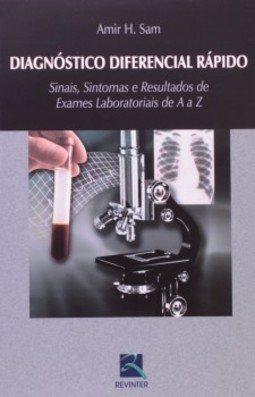 Diagnóstico diferencial rápido: sinais, sintomas e resultados de exames laboratoriais de A a Z
