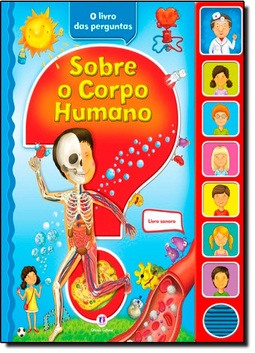 SOBRE O CORPO HUMANO - O LIVRO DAS PERGUNTAS