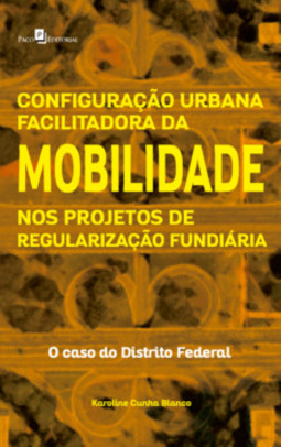 Configuração urbana facilitadora da mobilidade nos projetos de regularização fundiária: o caso do Distrito Federal