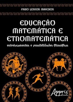 Educação matemática e etnomatemática: entrelaçamentos e possibilidades filosóficas