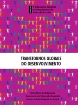 Transtornos Globais do Desenvolvimento (A Educação Especial na Perspectiva da Inclusão Escolar)