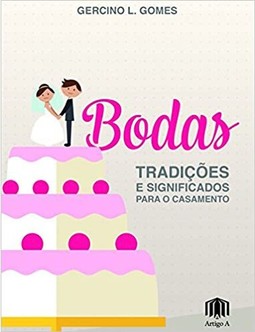 Bodas: Tradições e Significados Para o Casamento