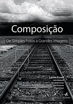 COMPOSIÇAO - DE SIMPLES FOTOS A GRANDES IMAGENS