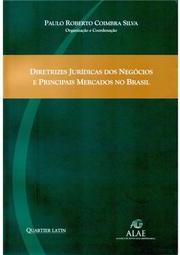 Diretrizes Jurídicas dos Negócios e Principais Mercados no Brasil