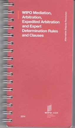 Wipo Mediation, Arbitration, Expedited Arbitration and Expert Determination rules and clauses