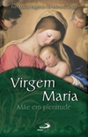 Virgem Maria: mãe em plenitude