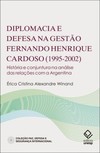 Diplomacia e defesa na gestão Fernando Henrique Cardoso (1995-2002) (Paz, Defesa e Segurança Internacional)