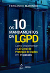 Os 10 mandamentos da LGPD: como implementar a Lei Geral de Proteção de Dados em 14 passos