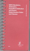 Wipo Mediation, Arbitration, Expedited Arbitration and Expert Determination rules and clauses