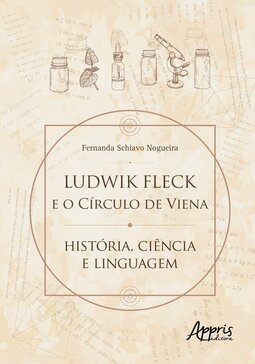Ludwik Fleck e o círculo de Viena: história, ciência e linguagem