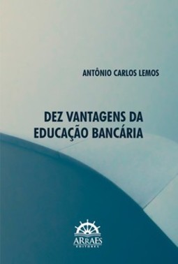 Dez vantagens da educação bancária