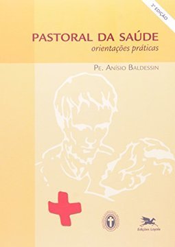 Pastoral da Saúde: Orientações Práticas