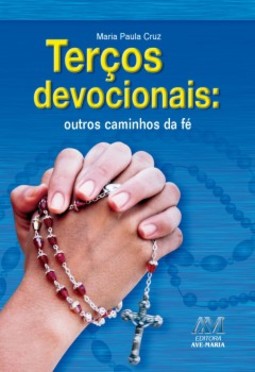 Terços devocionais: outros caminhos da fé