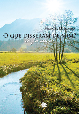 O que disseram de mim? Eu fui assim!