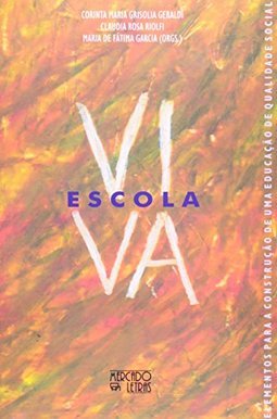 Escola viva: Elementos para a construção de uma educação de qualidade social
