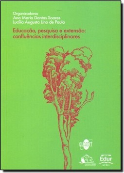 Educação, Pesquisa e Extensão: Confluências Interdisciplinares