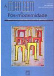 A Miragem da Pós-Modernidade