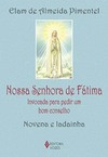 Nossa Senhora de Fátima: invocada para pedir um bom conselho - Novena e ladainha