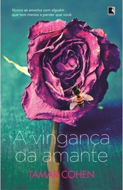 A vingança da amante: Nunca se envolva com alguém que tem menos a perder que você