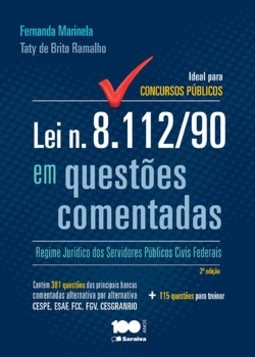 Lei n. 8112/90 em questões comentadas: regime jurídico dos servidores públicos civis federais