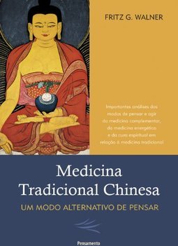 Medicina tradicional chinesa: um modo alternativo de pensar