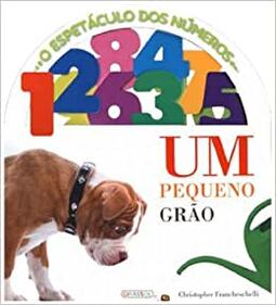 Espetaculo Dos Numeros - Um Pequeno Grao, O