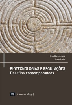Biotecnologias e regulações: desafios contemporâneos