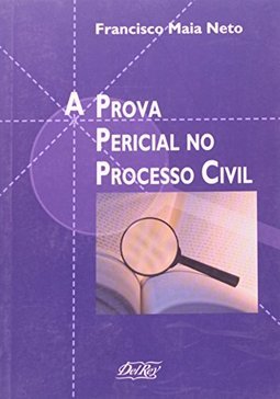 A Prova Pericial no Processo Civil
