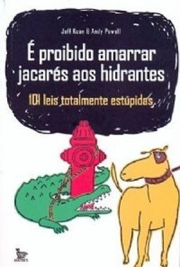 É Proibido Amarrar Jacarés aos Hidrantes