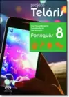 Projeto Telaris - Portugues - 8? Ano (Livro do Aluno)