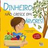 Dinheiro não Cresce em Árvores! Lições de Vida