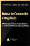 Defesa do consumidor e regulação: A participação dos consumidores brasileiros no controle da prestação serviços público