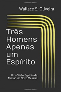 TRÊS HOMENS APENAS UM ESPÍRITO