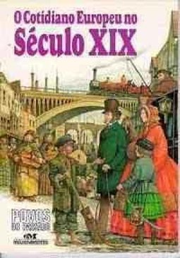 O Cotidiano Europeu no Século XIX