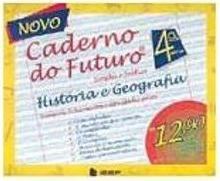 Novo Caderno do Futuro: História e Geografia: 4ª Série - Ens. Fundam.