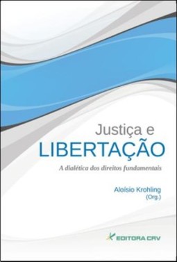 Justiça e libertação: a dialética dos direitos fundamentais