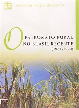 PATRONATO RURAL NO BRASIL RECENTE (1964-1993), O