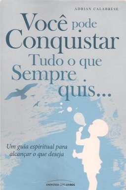 VOCE PODE CONQUISTAR TUDO O QUE SEMPRE QUIS -