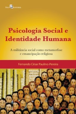Psicologia social e identidade humana: a militância social como metamorfose e emancipação religiosa