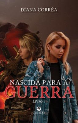 Nascida para a guerra: livro 1