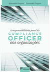 A responsabilidade penal do compliance officer nas organizações